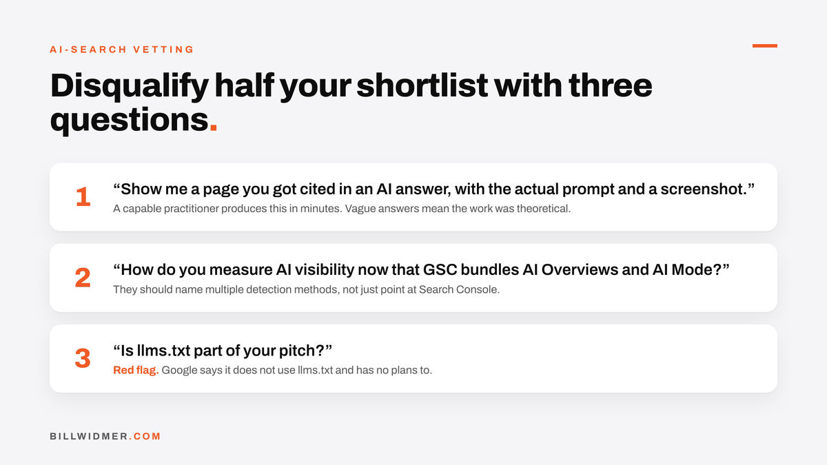 Three questions to vet a SaaS SEO consultant on AI search: ask for a page cited in an AI answer with the prompt, ask how they measure AI visibility, and ask whether llms.txt is in their pitch